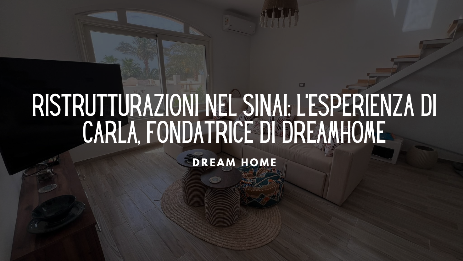 Ristrutturazioni nel Sinai: l’esperienza di Carla, fondatrice di DreamHome